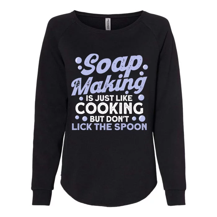 Soap Making Lovers Don't Lick The Spoon Soap Maker Gift Womens California Wash Sweatshirt