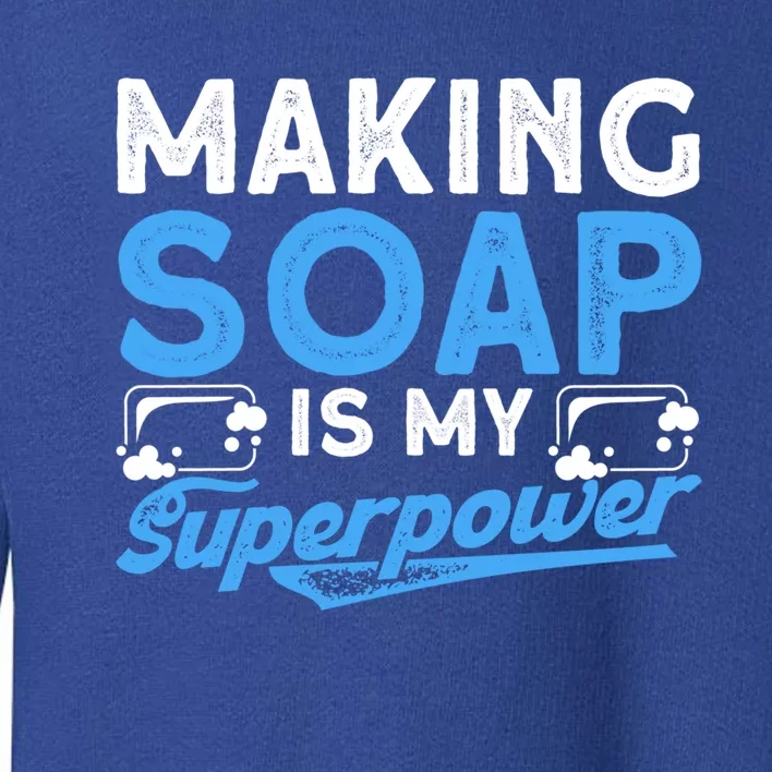 Soap Making Lovers Soap Maker Gift Toddler Sweatshirt