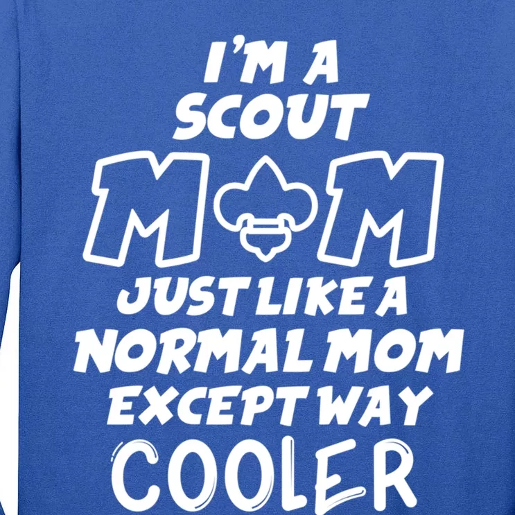 Scouting Mom Like A Normal Mom Scout Mom Gift Tall Long Sleeve T-Shirt