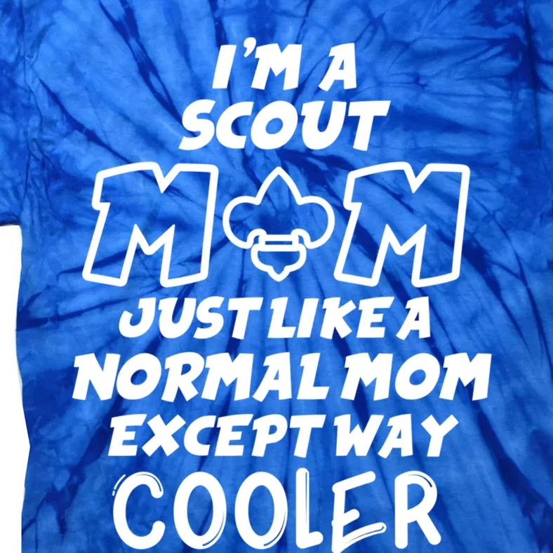 Scouting Mom Like A Normal Mom Scout Mom Gift Tie-Dye T-Shirt