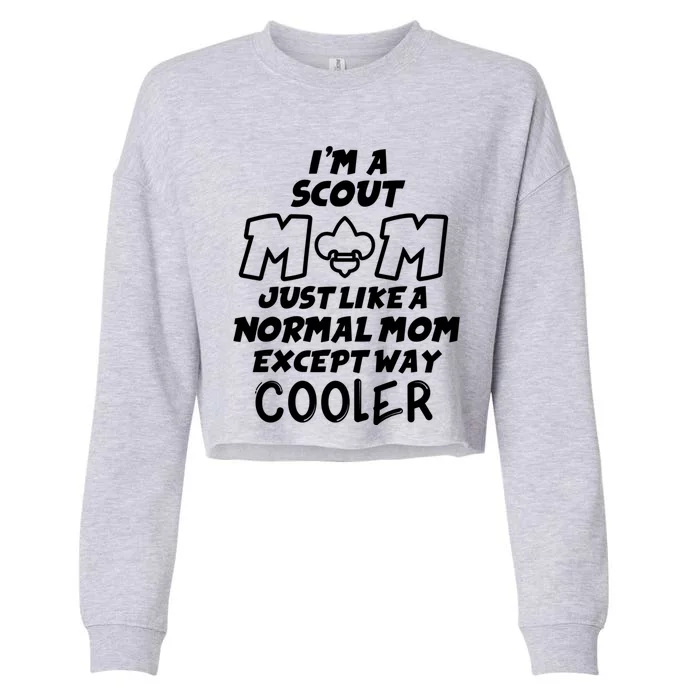 Scouting Mom Like A Normal Mom Scout Mom Gift Cropped Pullover Crew