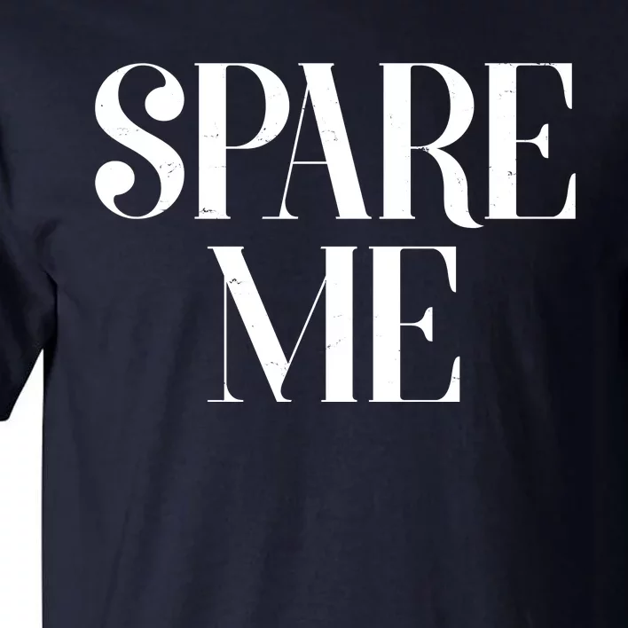 Spare Me Reality TV Show Meme Tall T-Shirt