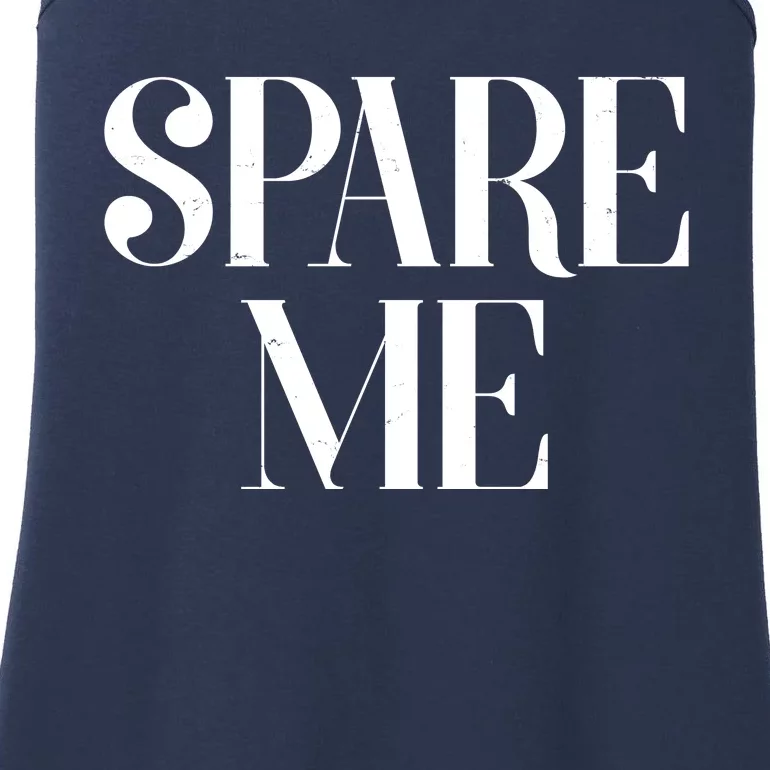 Spare Me Reality TV Show Meme Ladies Essential Tank