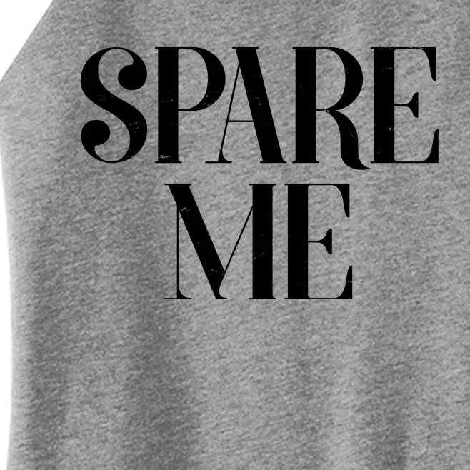 Spare Me Reality TV Show Meme Women’s Perfect Tri Rocker Tank