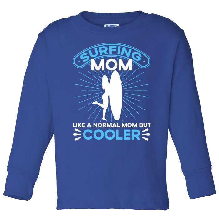 Surfing Mom Like A Normal Mom But Cooler Sunset Beach Lover Funny Gift Toddler Long Sleeve Shirt