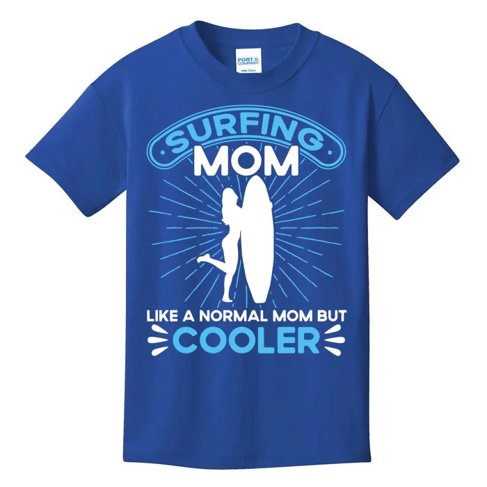 Surfing Mom Like A Normal Mom But Cooler Sunset Beach Lover Funny Gift Kids T-Shirt