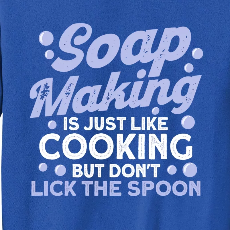 Soap Making Lovers Don't Lick The Spoon Soap Maker Cool Gift Sweatshirt