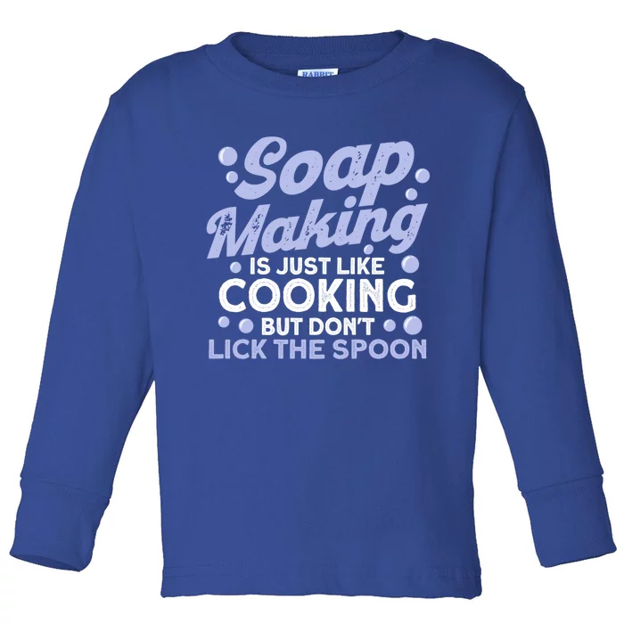 Soap Making Lovers Don't Lick The Spoon Soap Maker Cool Gift Toddler Long Sleeve Shirt