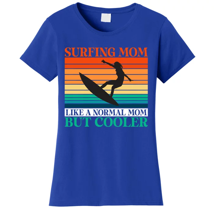 Surfing Mom Like A Normal Mom But Cooler Wake Surfer Mother Funny Gift Women's T-Shirt