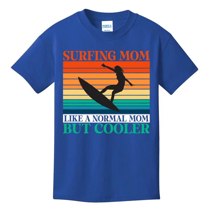 Surfing Mom Like A Normal Mom But Cooler Wake Surfer Mother Funny Gift Kids T-Shirt