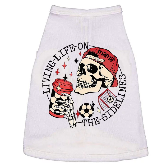 Soccer Mama Living Life On The Sidelines Skeleton Coffee Doggie Tank