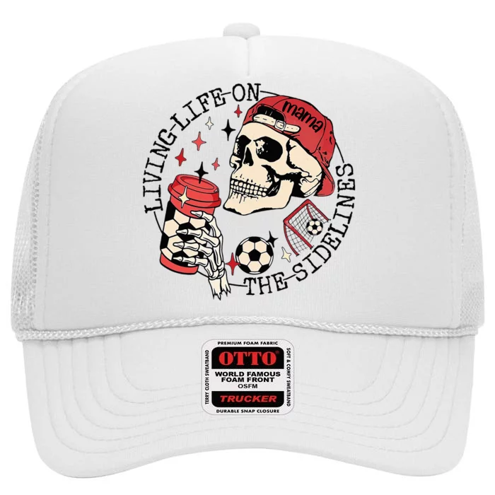 Soccer Mama Living Life On The Sidelines Skeleton Coffee High Crown Mesh Trucker Hat