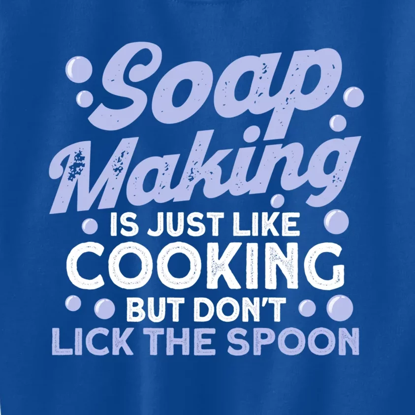 Soap Making Lovers Don't Lick The Spoon Soap Maker Great Gift Kids Sweatshirt