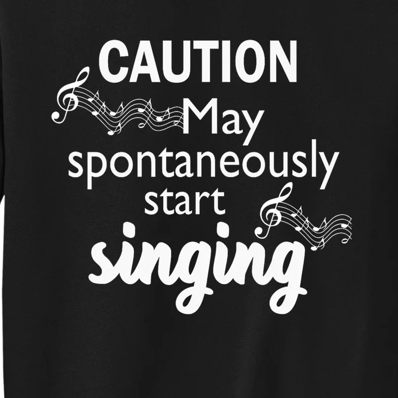 Singing Music Lover Gift Caution May Start Singing Sweatshirt