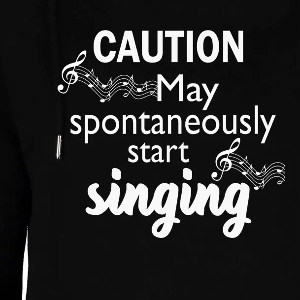 Singing Music Lover Gift Caution May Start Singing Womens Funnel Neck Pullover Hood