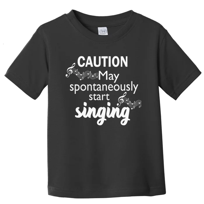 Singing Music Lover Gift Caution May Start Singing Toddler T-Shirt