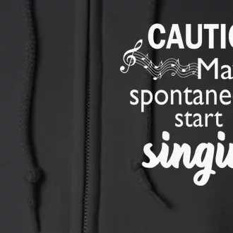 Singing Music Lover Gift Caution May Start Singing Full Zip Hoodie