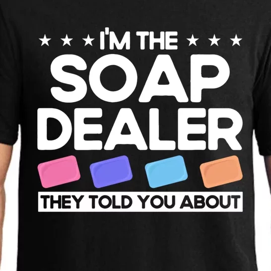 Soap Making Lovers I'm The Soap Dealer Soap Maker Great Gift Pajama Set