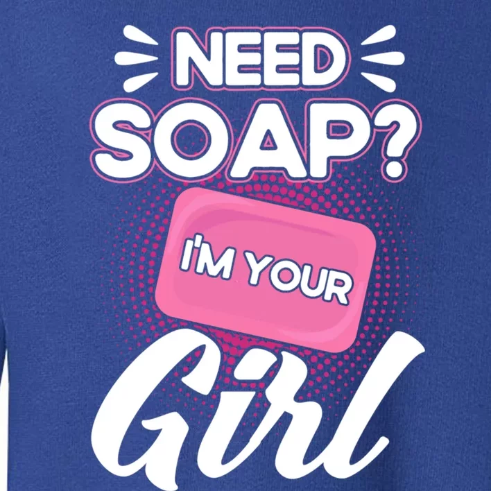 Soap Making Lovers I'm Your Soap Maker Cool Gift Toddler Sweatshirt