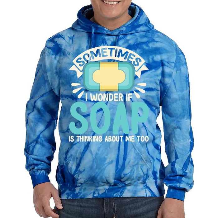 Soap Making Lovers I Wonder If Soap Maker Great Gift Tie Dye Hoodie