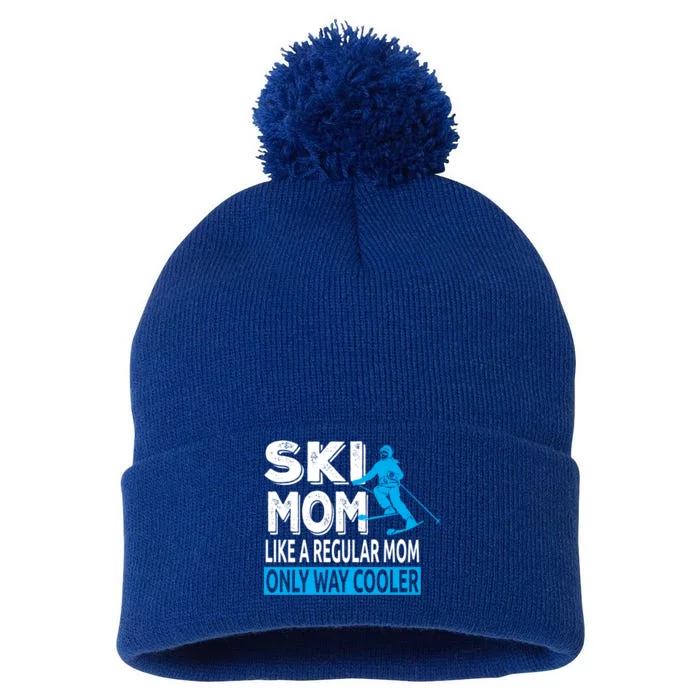 Ski Mom Like A Regular Dad Only Way Cooler Skiing Cool Gift Pom Pom 12in Knit Beanie