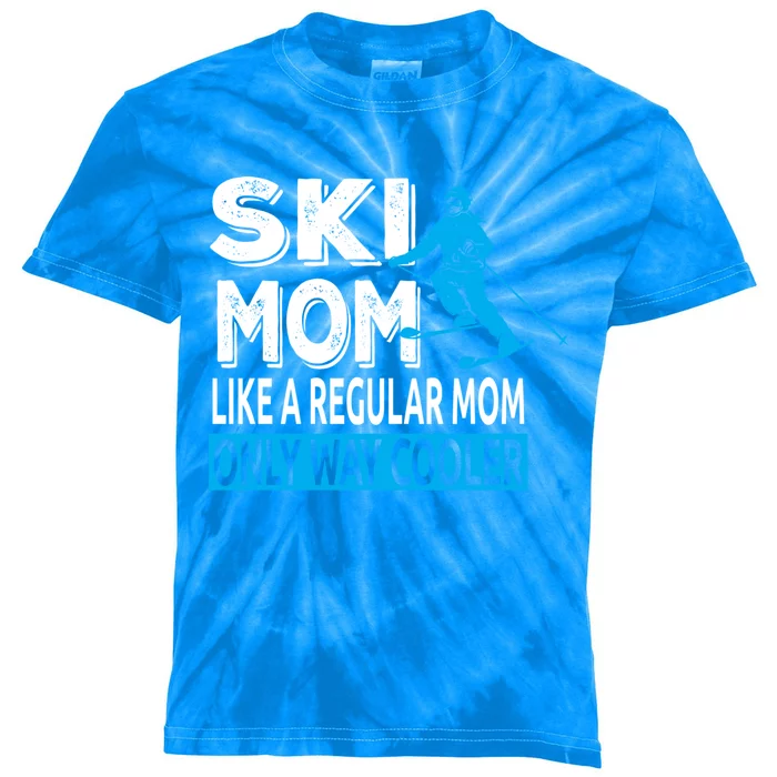 Ski Mom Like A Regular Dad Only Way Cooler Skiing Cool Gift Kids Tie-Dye T-Shirt