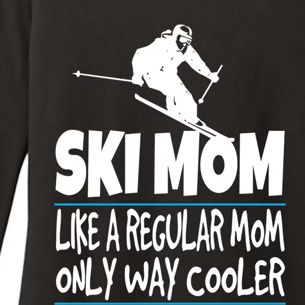 Ski Mom Like A Regular Dad Only Way Cooler Wintersport Gift Womens CVC Long Sleeve Shirt