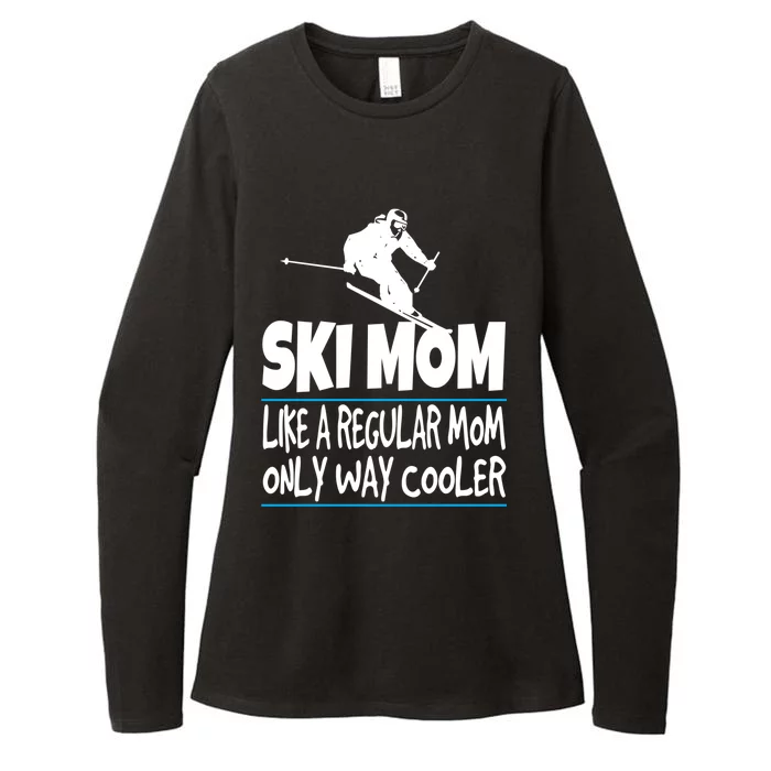 Ski Mom Like A Regular Dad Only Way Cooler Wintersport Gift Womens CVC Long Sleeve Shirt