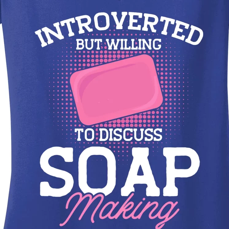 Soap Making Lovers Introverted Soap Maker Cool Gift Women's V-Neck T-Shirt