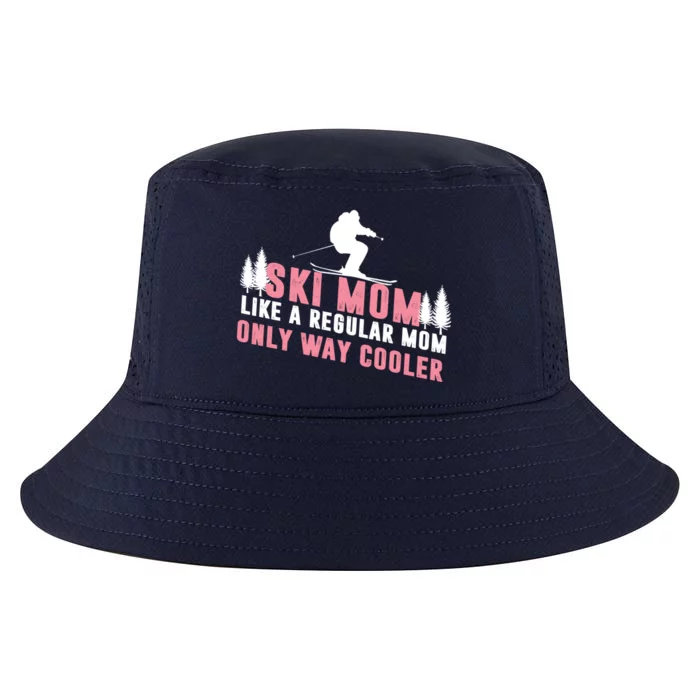 Ski Mom Like A Regular Mom Only Way Cooler Gift Cool Comfort Performance Bucket Hat