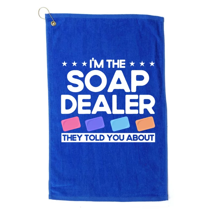 Soap Making Lovers I'm The Soap Dealer Soap Maker Cool Gift Platinum Collection Golf Towel