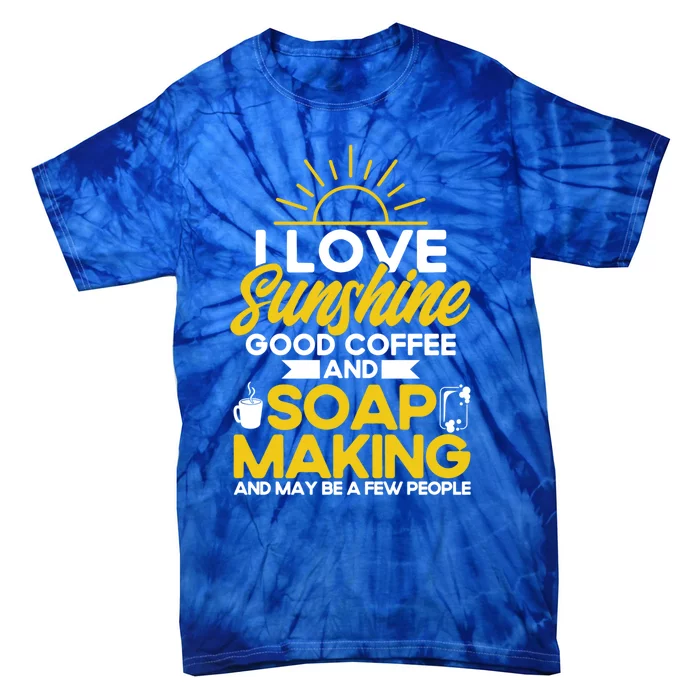 Soap Making Lovers Sunshine Good Coffee Soap Maker Cute Gift Tie-Dye T-Shirt