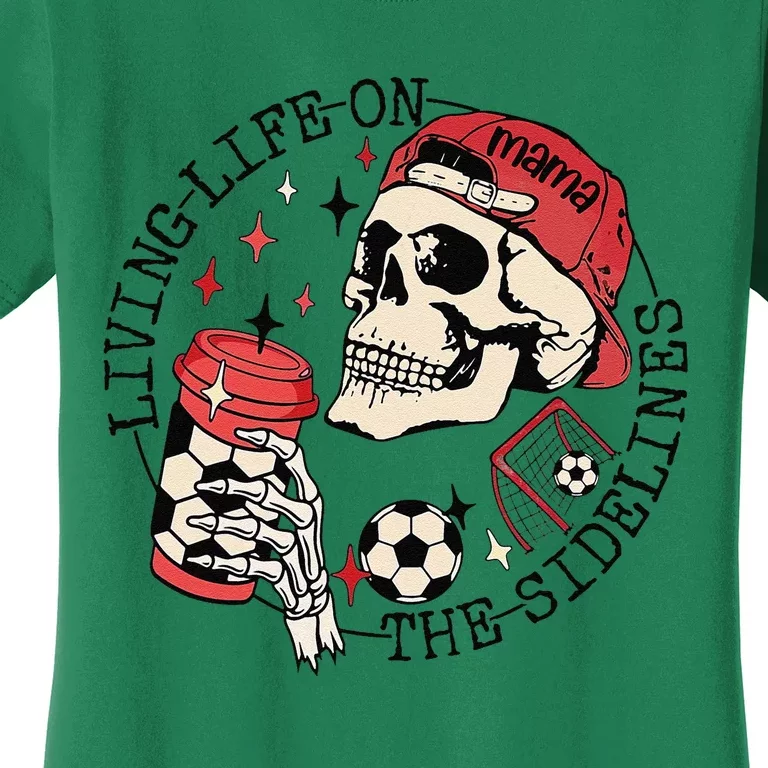 Soccer Mama Living Life On The Sidelines Skeleton Coffee Women's T-Shirt