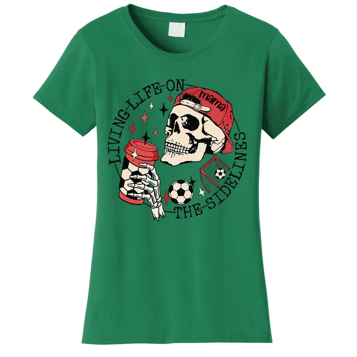 Soccer Mama Living Life On The Sidelines Skeleton Coffee Women's T-Shirt