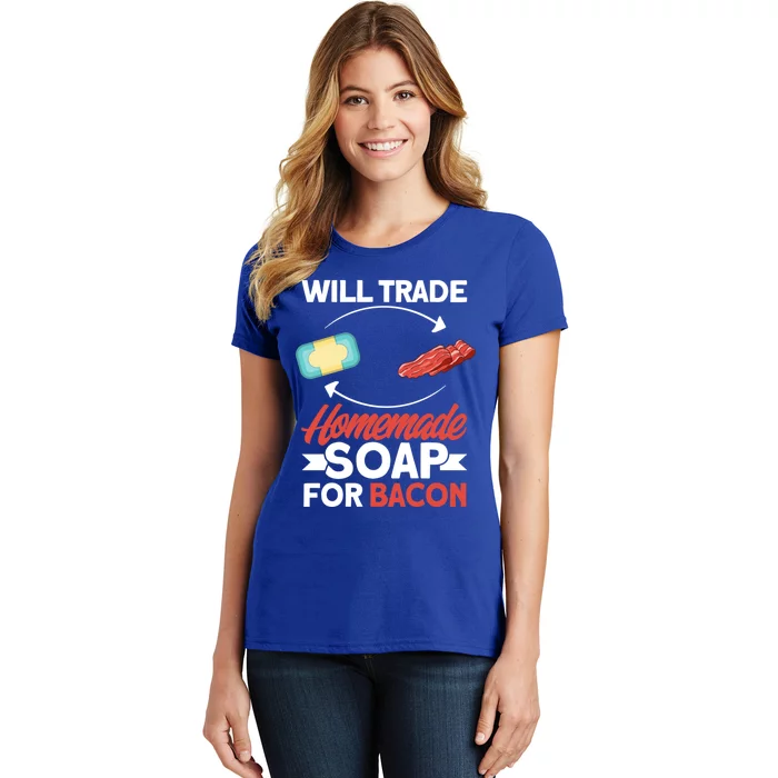 Soap Making Lovers Will Trade Bacon Homemade Soap Maker Gift Women's T-Shirt