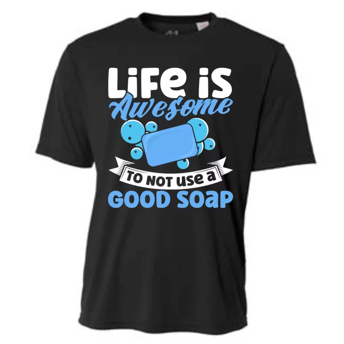 Soap Making Lovers Life Is Awesome Good Soap Maker Cool Gift Cooling Performance Crew T-Shirt