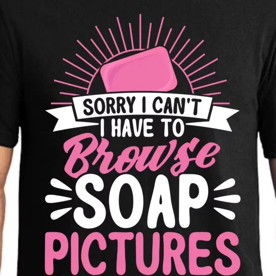 Soap Making Lovers Sorry I Can't Soap Maker Gift Pajama Set