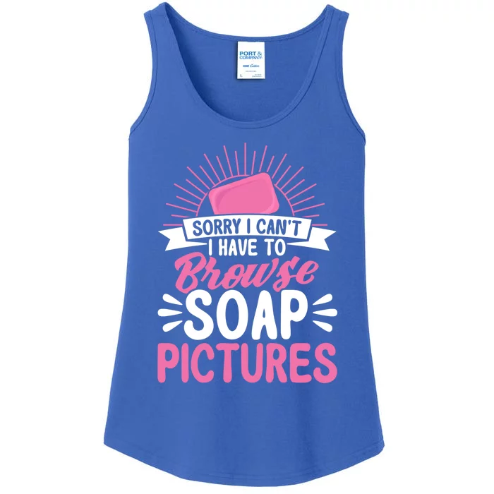 Soap Making Lovers Sorry I Can't Soap Maker Gift Ladies Essential Tank