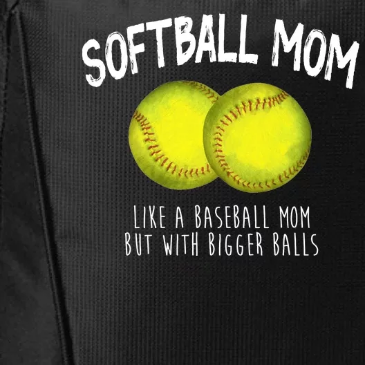 Softball Mom Like A Baseball Mom With Bigger Balls Funny City Backpack