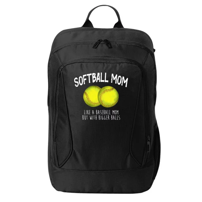 Softball Mom Like A Baseball Mom With Bigger Balls Funny City Backpack