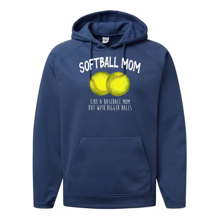 Softball Mom Like A Baseball Mom With Bigger Balls Funny Performance Fleece Hoodie