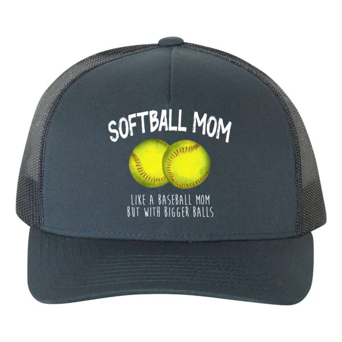 Softball Mom Like A Baseball Mom With Bigger Balls Funny Yupoong Adult 5-Panel Trucker Hat