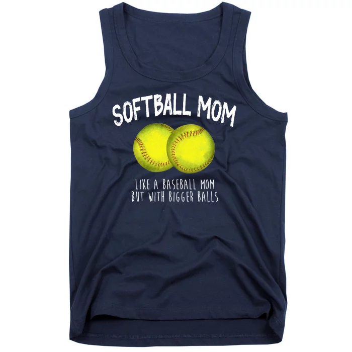 Softball Mom Like A Baseball Mom With Bigger Balls Funny Tank Top