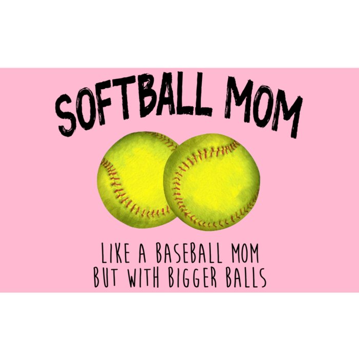 Softball Mom Like A Baseball Mom With Bigger Balls Funny Bumper Sticker