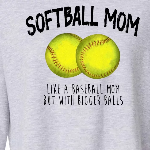 Softball Mom Like A Baseball Mom With Bigger Balls Funny Cropped Pullover Crew