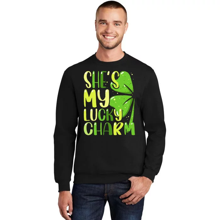 She's My Lucky Charm Funny St Patricks Day Couple Tall Sweatshirt