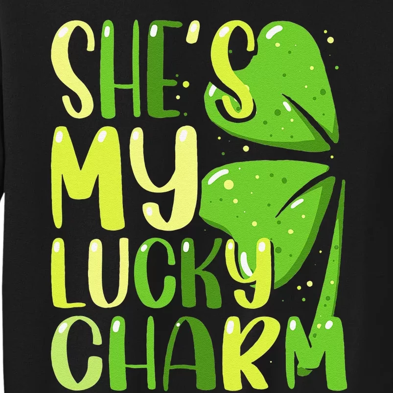 She's My Lucky Charm Funny St Patricks Day Couple Tall Sweatshirt