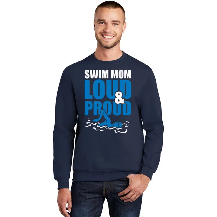 Swim Mom Loud And Proud Sports Athlete Athletic Tall Sweatshirt