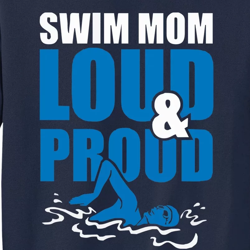 Swim Mom Loud And Proud Sports Athlete Athletic Tall Sweatshirt