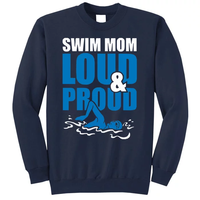 Swim Mom Loud And Proud Sports Athlete Athletic Tall Sweatshirt